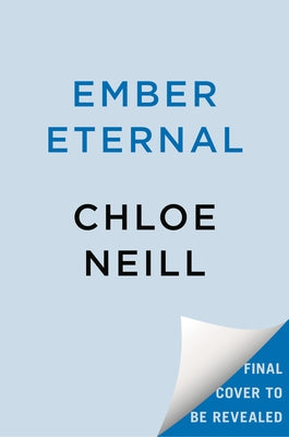 Ember Eternal by Neill, Chloe