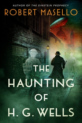 The Haunting of H. G. Wells by Masello, Robert