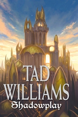 Shadowplay by Williams, Tad