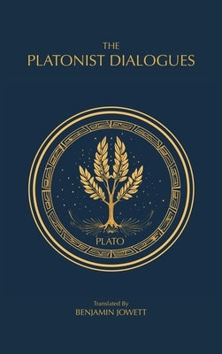 The Platonist Dialogues: The Transitional Dialogues of Plato by Plato