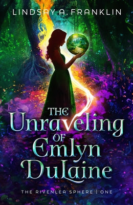 The Unraveling of Emlyn Dulaine: Volume 1 by Franklin, Lindsay A.