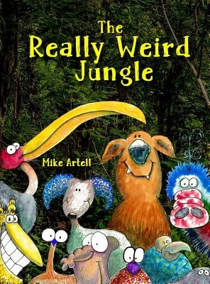 The Really Weird Jungle by Artell, Mike