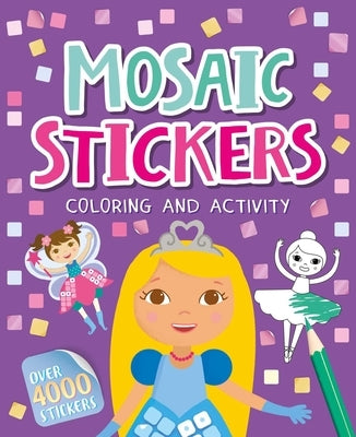 Mosaic Stickers Coloring and Activity: With Over 4000 Stickers by Igloobooks