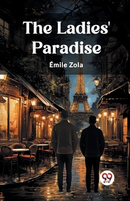 The Ladies' Paradise by Zola, Emile