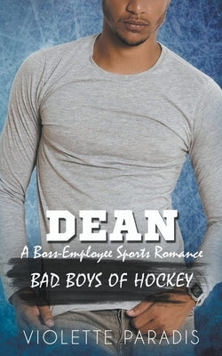 Dean: A Boss-Employee Sports Romance by Paradis, Violette