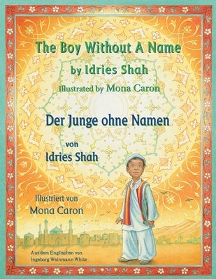 The Boy without a Name -- Der Junge ohne Namen: Bilingual English-German Edition / Zweisprachige Ausgabe Englisch-Deutsch by Shah, Idries