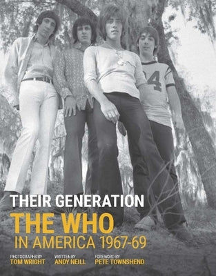 Their Generation: The Who in America 1967-1969 by Wright, Tom