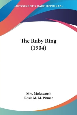 The Ruby Ring (1904) by Molesworth, Mrs