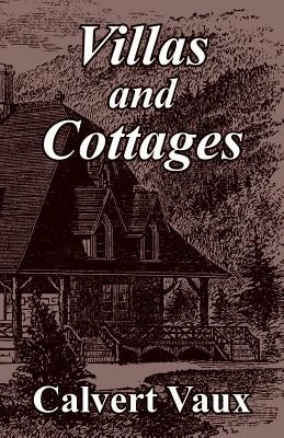 Villas and Cottages by Vaux, Calvert