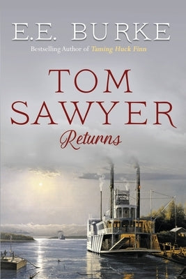 Tom Sawyer Returns: The New Adventures by Burke, E. E.