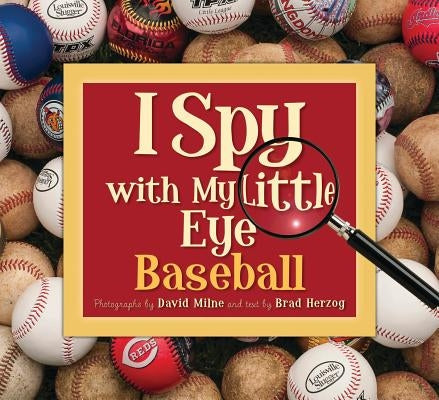 I Spy with My Little Eye Baseball: Baseball by Herzog, Brad