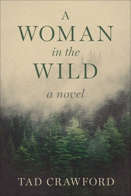 A Woman in the Wild by Crawford, Tad