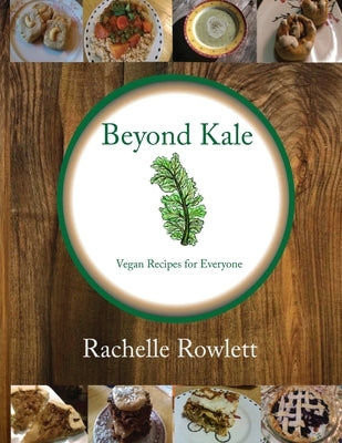 Beyond Kale by Rowlett, Rachelle