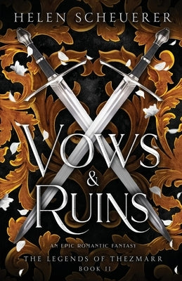 Vows & Ruins: An epic romantic fantasy by Scheuerer, Helen