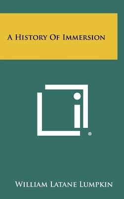 A History of Immersion by Lumpkin, William Latane