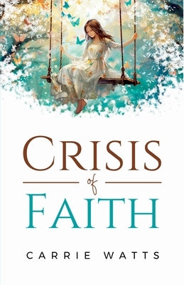 Crisis of Faith by Watts, Carrie