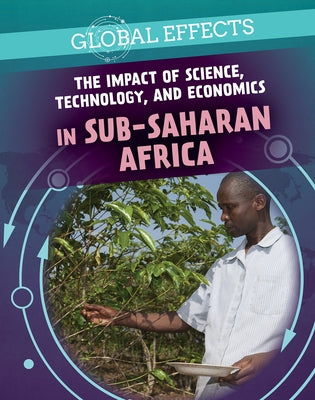 The Impact of Science, Technology, and Economics in Sub-Saharan Africa by Orr, Tamra