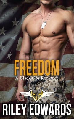 Freedom: A Black Ops Romance by Edwards, Riley