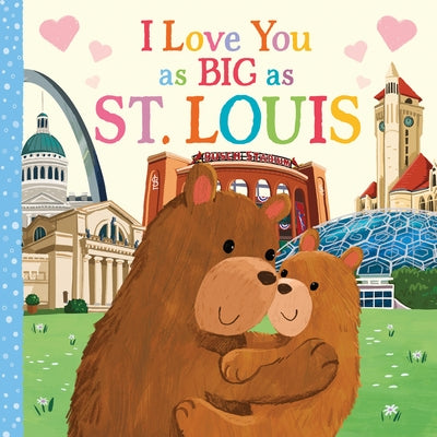 I Love You as Big as St. Louis by Rossner, Rose