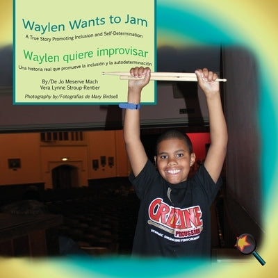 Waylen Wants to Jam/ Waylen quiere improvisar by Mach, Jo Meserve