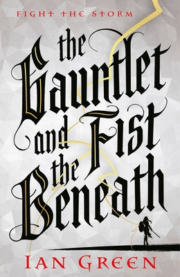 The Gauntlet and the Fist Beneath by Green, Ian