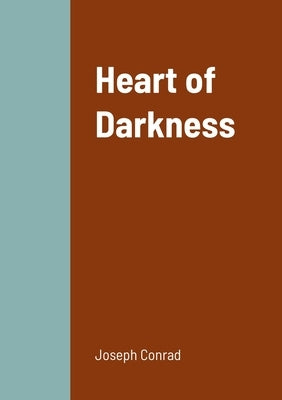 Heart of Darkness by Conrad, Joseph