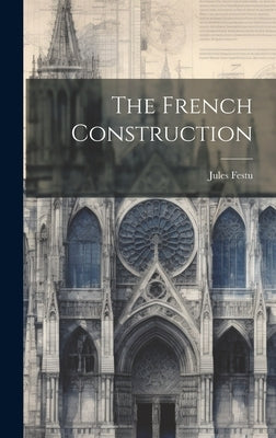 The French Construction by Festu, Jules