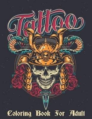 Tattoo Coloring Book: Coloring Book With The Most Amazing and Tattoo Designs for Adult by Press, Mahir