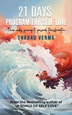 21 Days Program for Self Love by Verma, Sharad