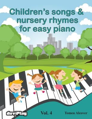 Children's songs & nursery rhymes for easy piano. Vol 4. by Duviplay