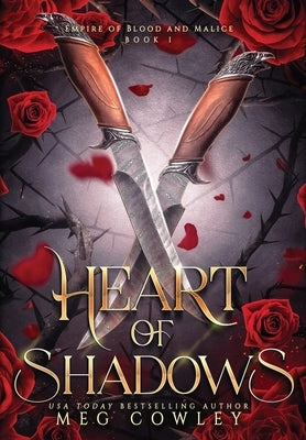 Heart of Shadows: A Slow Burn Steamy Dark Epic Romantasy by Cowley, Meg