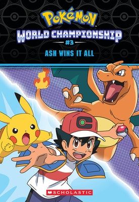 Ash Wins It All! (Pokémon: World Championship Trilogy #3) by Lane, Jeanette