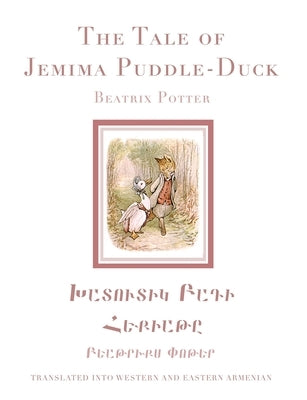 The Tale of Jemima Puddle-Duck in Western and Eastern Armenian by Potter, Beatrix