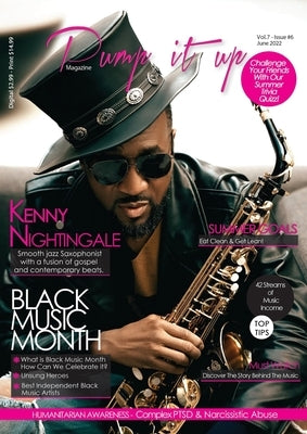 Pump it up Magazine - Vol.7 - Issue #6 - Saxophonist Extraodinaire Kenny Nightingale: Entertainment, Lifestyle, Humanitarian Awareness Magazine by Magazine, Pump It Up