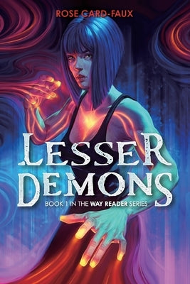 Lesser Demons: Book 1 in the Way Reader series by Card-Faux, Rose