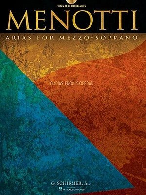 Menotti Arias for Mezzo-Soprano: 8 Arias from 5 Operas [With CD (Audio)] by Menotti, Gian Carlo