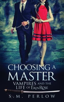 Choosing a Master by Perlow, S. M.