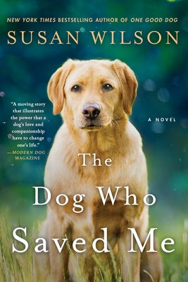 The Dog Who Saved Me by Wilson, Susan