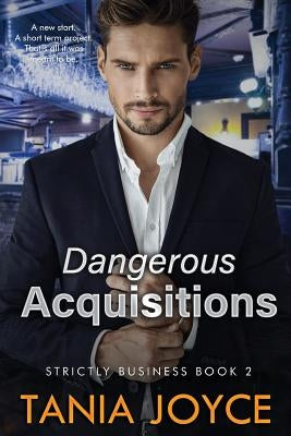 Dangerous Acquisitions: Strictly Business: Book 2 by Joyce, Tania