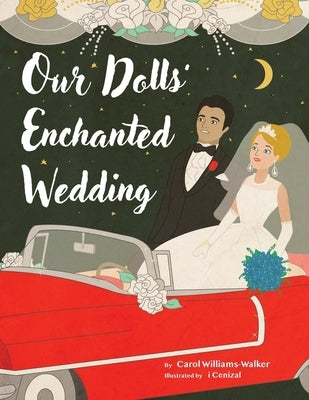 Our Dolls' Enchanted Wedding by Williams-Walker, Carol