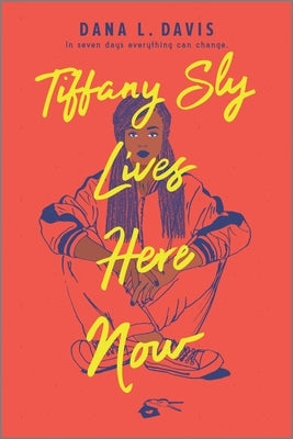 Tiffany Sly Lives Here Now by Davis, Dana L.