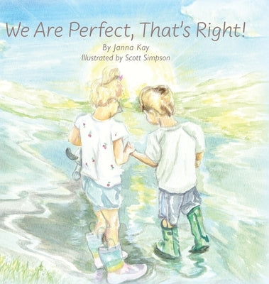 We Are Perfect, That's Right! by Kay, Janna