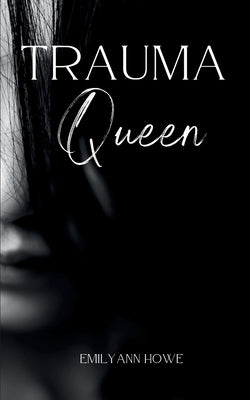 Trauma Queen by Howe, Emilyann