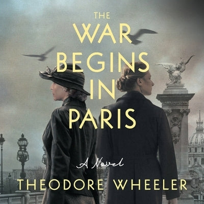 The War Begins in Paris by Wheeler, Theodore