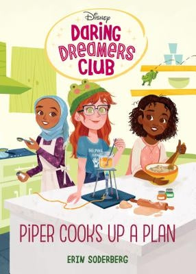 Daring Dreamers Club #2: Piper Cooks Up a Plan (Disney: Daring Dreamers Club) by Soderberg, Erin