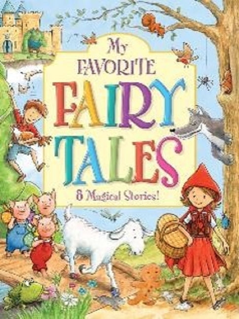 My Favorite Fairy Tales Collection: 8 Magical Stories! by Filipek, Nina