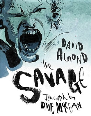 The Savage by Almond, David