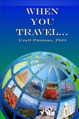 When You Travel by Pittman Phd, Ezell