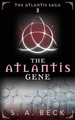 The Atlantis Gene by Beck, S. a.