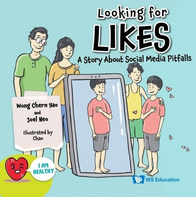 Looking for Likes: A Story about Social Media Pitfalls by Wong, Chern Yao